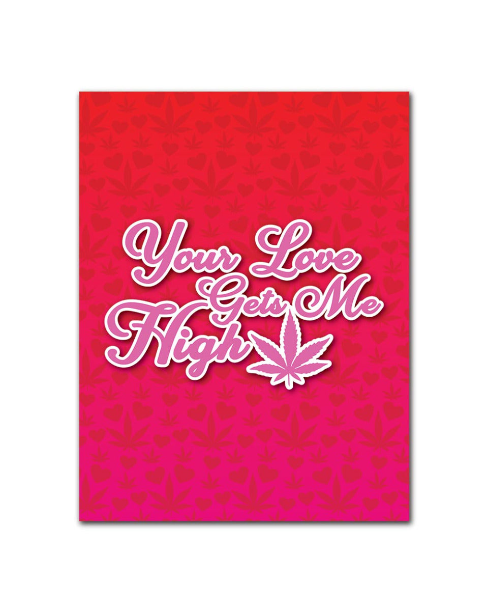 GREETING CARD - YOUR LOVE GETS ME HIGH WAKE N BAKE Wake 'n' Bake