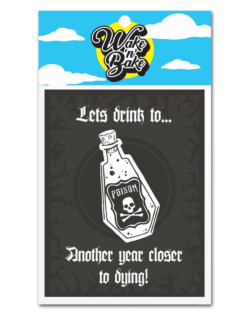 WAKE 'N' BAKE | ANOTHER YEAR CLOSER TO DYING GREETING CARD Wake 'n' Bake
