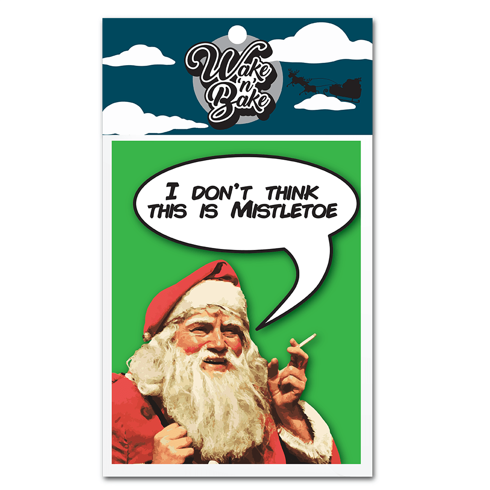 WAKE 'N' BAKE | I DON'T THINK THIS IS MISTLETOE XMAS GREETING CARD Wake 'n' Bake