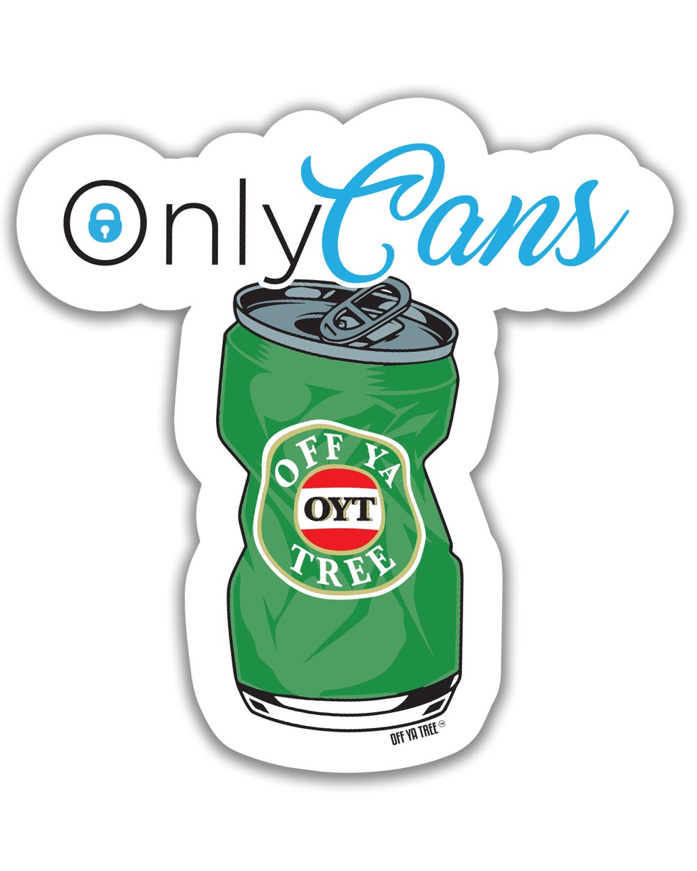 STICKER - ONLY CANS OYT Off Ya Tree