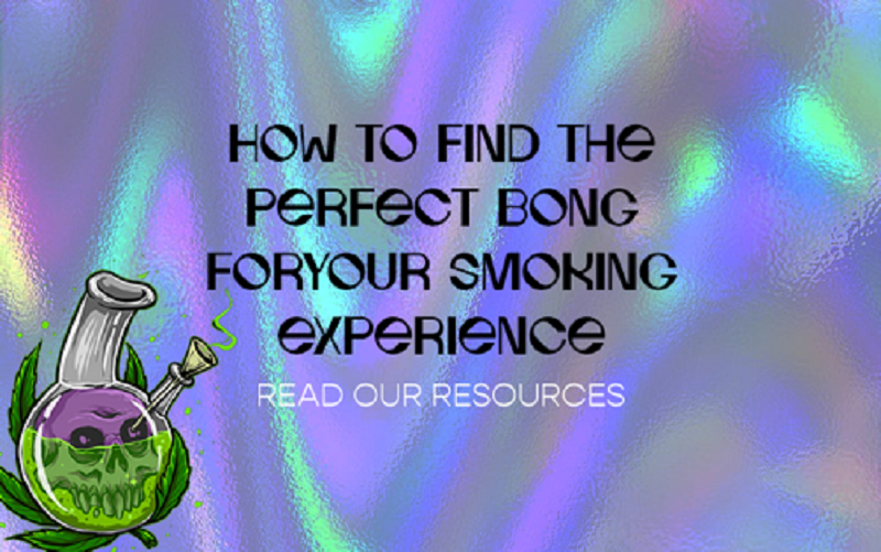Perfect Bong for Your Smoking Experience