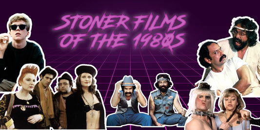 STONER FILMS OF THE 80S