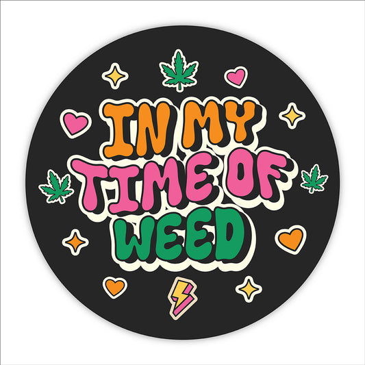 Sticker – In My Time of Weed