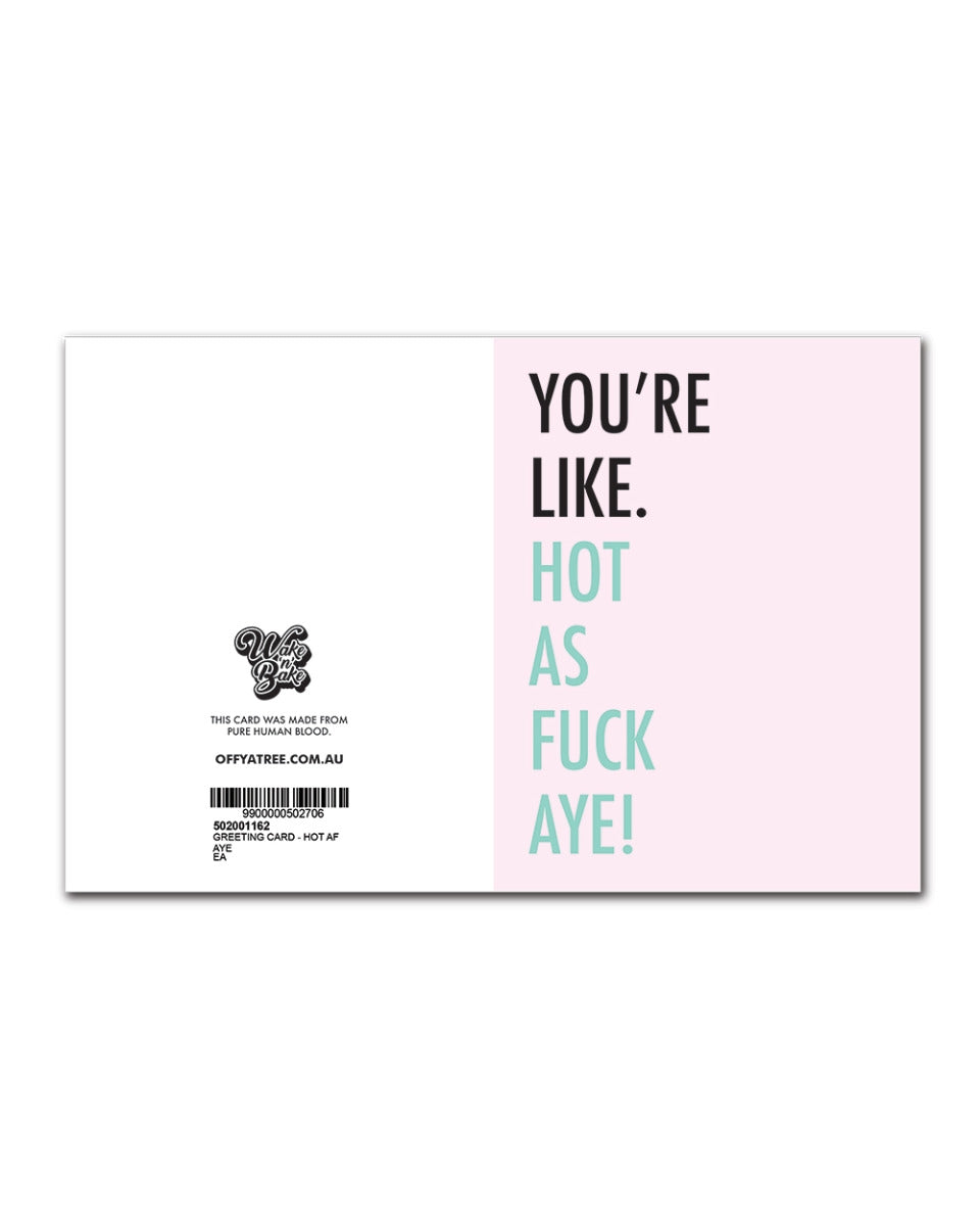 GREETING CARD - YOU'RE LIKE HOT AF AYE WAKE N BAKE Wake 'n' Bake