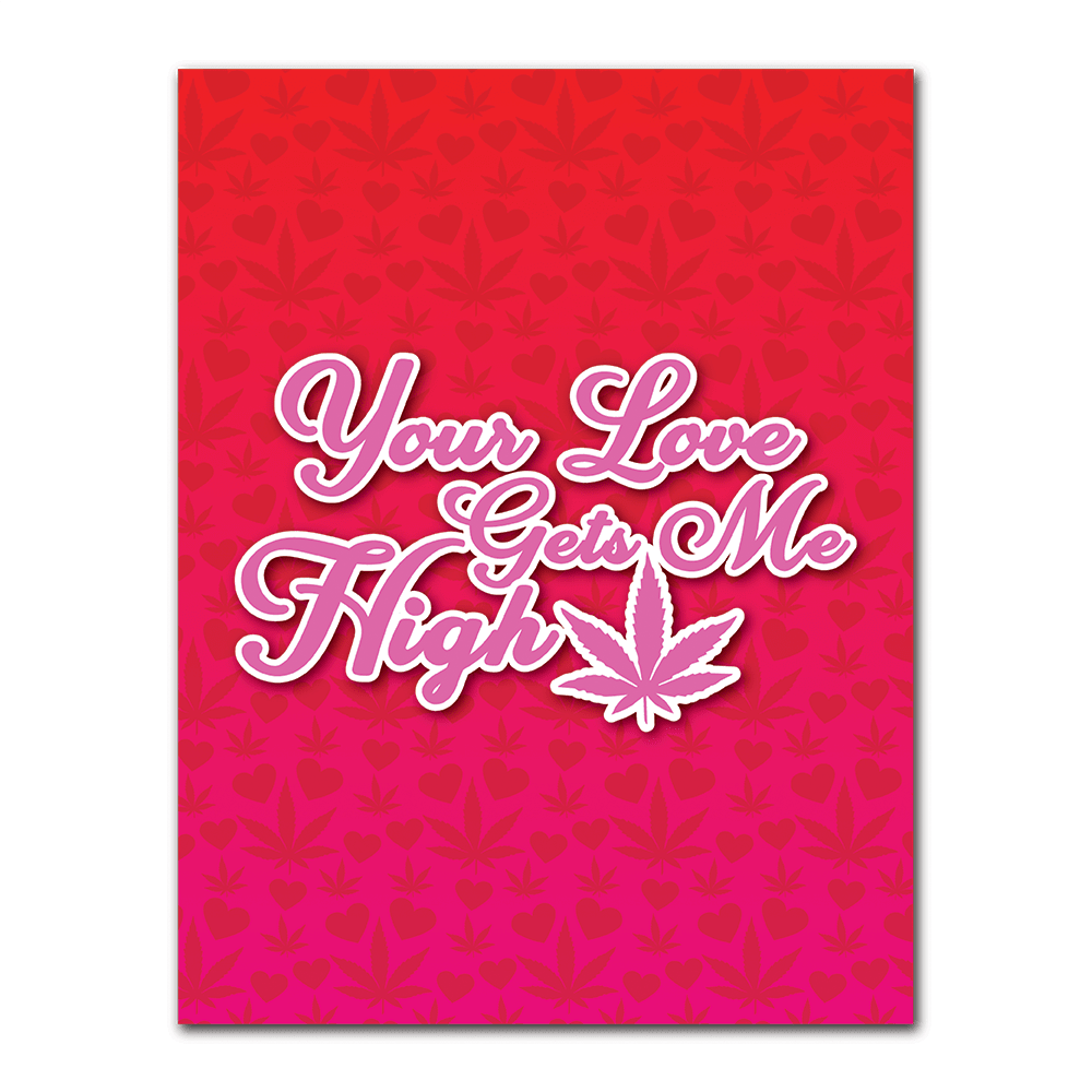 GREETING CARD - YOUR LOVE GETS ME HIGH WAKE N BAKE Wake 'n' Bake