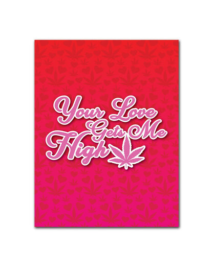 GREETING CARD - YOUR LOVE GETS ME HIGH WAKE N BAKE Wake 'n' Bake