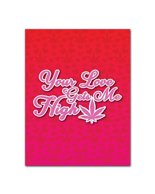 GREETING CARD - YOUR LOVE GETS ME HIGH WAKE N BAKE Wake 'n' Bake
