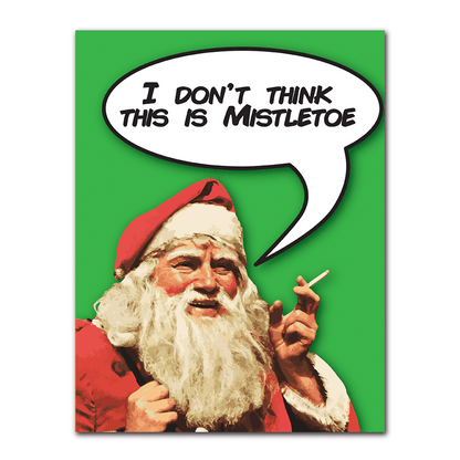 WAKE 'N' BAKE | I DON'T THINK THIS IS MISTLETOE XMAS GREETING CARD Wake 'n' Bake